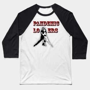 Pandemic Lovers Baseball T-Shirt